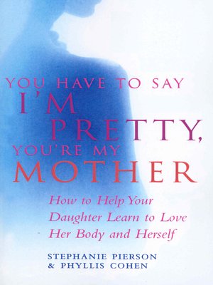 cover image of You Have to Say I'm Pretty, You're My Mother